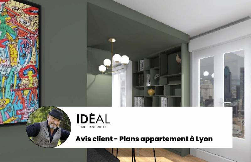 Avis client sur l'agencement d’un appartement à Lyon par un architecte d’intérieur IDEAL